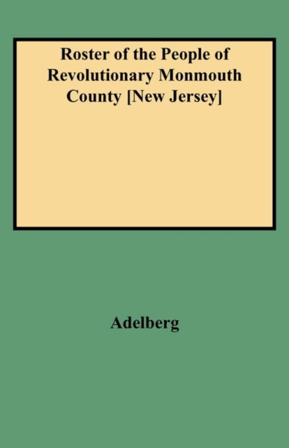 Cover for Adelberg · Roster of the People of Revolutionary Monmouth County [new Jersey] (Paperback Book) (2009)