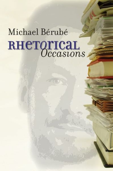 Cover for Michael Berube · Rhetorical Occasions: Essays on Humans and the Humanities (Paperback Book) [New edition] (2006)