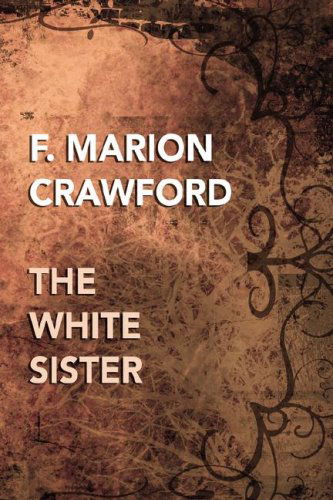 Cover for F. Marion Crawford · The White Sister (Paperback Book) (2025)