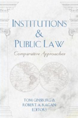 Cover for Institutions and Public Law: Comparative Approaches - Teaching Texts in Law and Politics (Paperback Book) (2005)