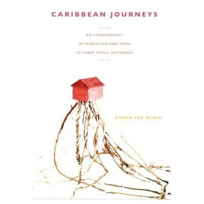 Cover for Karen Fog Olwig · Caribbean Journeys: An Ethnography of Migration and Home in Three Family Networks (Inbunden Bok) (2007)