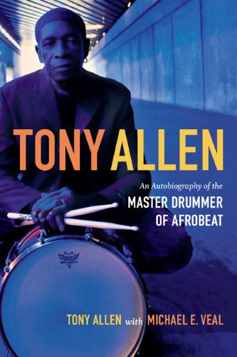 Cover for Tony Allen · Tony Allen: An Autobiography of the Master Drummer of Afrobeat (Inbunden Bok) (2013)