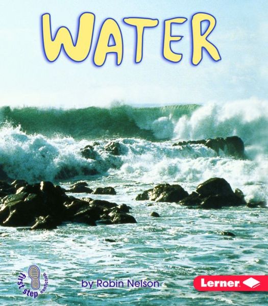 Cover for Robin Nelson · Water (First Step Nonfiction) (Paperback Book) (2005)