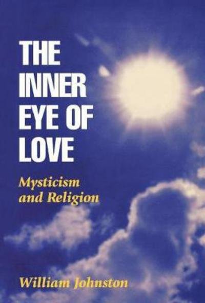 Cover for William Johnston · The Inner Eye of Love: Mysticism and Religion (Hardcover Book) (1997)