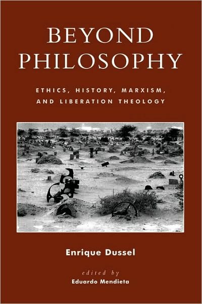 Beyond Philosophy: Ethics, History, Marxism, and Liberation Theology - New Critical Theory - Enrique Dussel - Kirjat - Rowman & Littlefield - 9780847697779 - tiistai 14. lokakuuta 2003