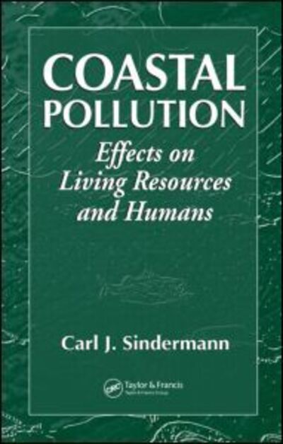 Cover for Carl J. Sindermann · Coastal Pollution: Effects on Living Resources and Humans (Hardcover Book) (2005)