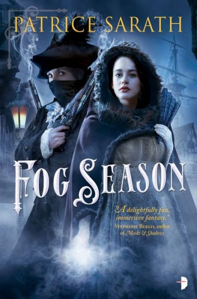 Fog Season: A TALE OF PORT SAINT FREY - Tales of Port Saint Frey - Patrice Sarath - Livres - Watkins Media Limited - 9780857667779 - 5 février 2019