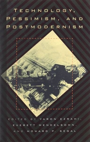 Cover for Everett Mendelsohn · Technology, Pessimism and Postmodernism (Paperback Book) [New edition] (2012)