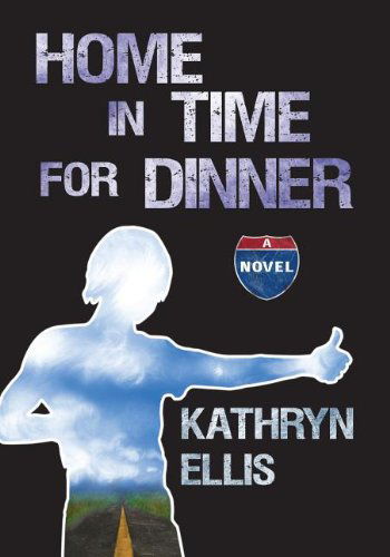 Cover for Kathryn Ellis · Home in Time for Dinner (Paperback Book) (2012)