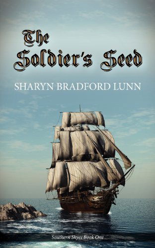 The Soldier's Seed - Sharyn Bradford Lunn - Kirjat - Thewordverve Inc - 9780985715779 - maanantai 1. lokakuuta 2012