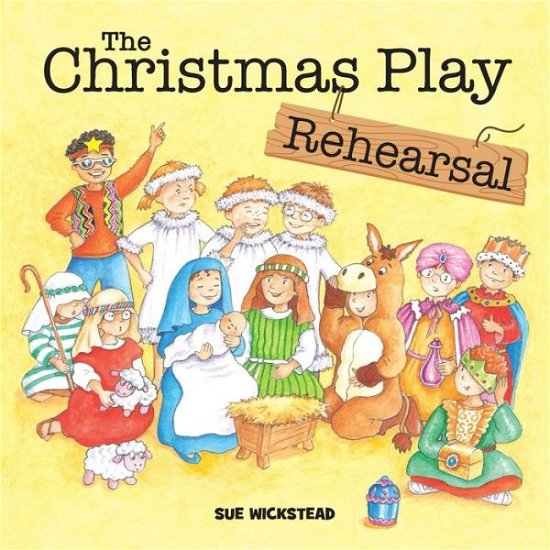 Cover for Sue Wickstead · The Christmas Play Rehearsal (Paperback Book) (2018)