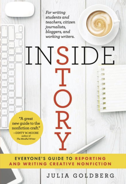 Cover for Julia Goldberg · Inside Story: Everyone's Guide to Reporting and Writing Creative Nonfiction (Paperback Book) (2017)