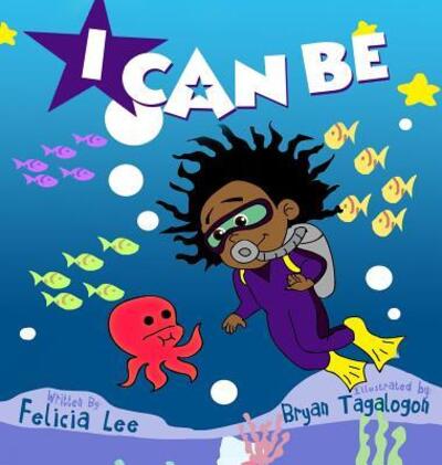 Cover for Felicia Lee · I Can Be (Hardcover Book) (2017)