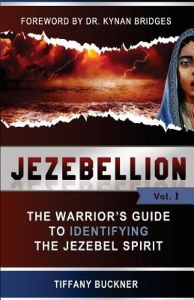 Cover for Tiffany Buckner · Jezebellion : The Warrior's Guide to Identifying the Jezebel Spirit (Pocketbok) (2017)