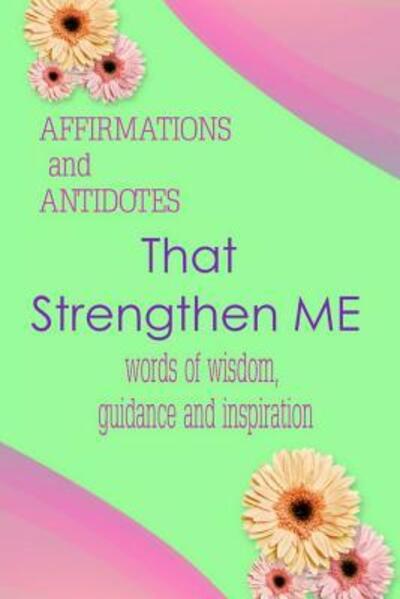 Cover for Marilyn E Porter · Affirmations and Antidotes That Strengthen Me (Paperback Book) (2018)