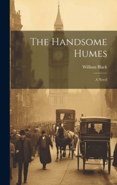 Cover for William Black · Handsome Humes (Book) (2023)