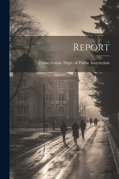 Cover for Pennsylvania Dept of Public Instruc · Report (Book) (2023)