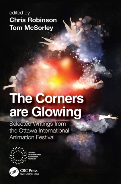 Cover for Chris Robinson · The Corners are Glowing: Selected Writings from the Ottawa International Animation Festival (Paperback Book) (2022)