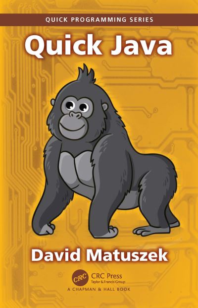 Quick Java - Quick Programming - David Matuszek - Books - Taylor & Francis Ltd - 9781032502779 - September 13, 2023