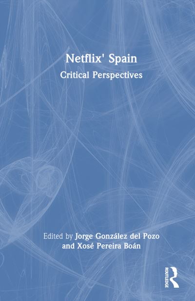 Netflix' Spain: Critical Perspectives -  - Książki - Taylor & Francis Ltd - 9781032557779 - 2 października 2023