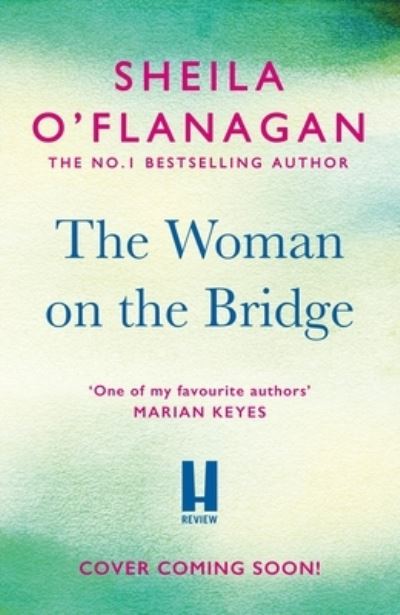 Cover for Sheila O'Flanagan · The Woman on the Bridge: the poignant and romantic historical novel about fighting for the people you love (Gebundenes Buch) (2023)