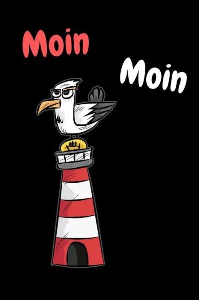 Moin Moin - Liebe Norddeutsche - Livros - Independently Published - 9781078382779 - 6 de julho de 2019