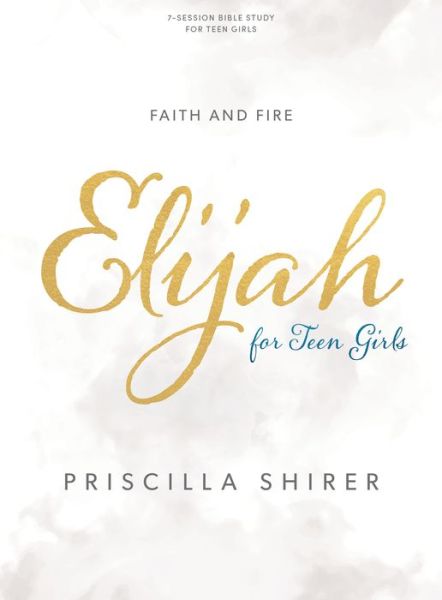 Cover for Priscilla Shirer · Elijah - Teen Girls' Bible Study Book (Paperback Book) (2021)