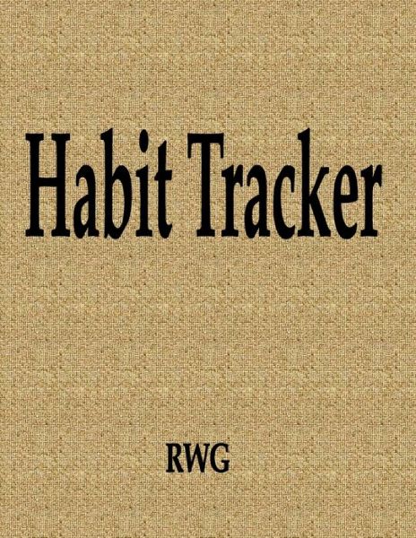 Habit Tracker - Rwg - Books - Revival Waves of Glory Ministries - 9781087812779 - October 18, 2019