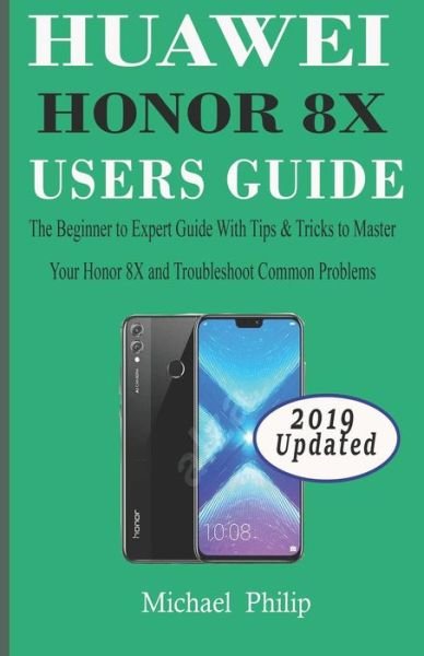Cover for Michael Philip · Huawei Honor 8x Users Guide (Paperback Book) (2019)