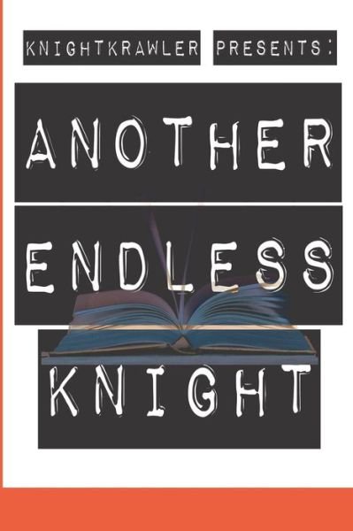 Cover for Knight Krawler · KnightKrawler Presents : Another Endless Knight : Another Endless Knight (Pocketbok) (2019)