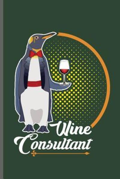 Wine Consultant - Carl Brown - Książki - Independently Published - 9781098702779 - 14 maja 2019