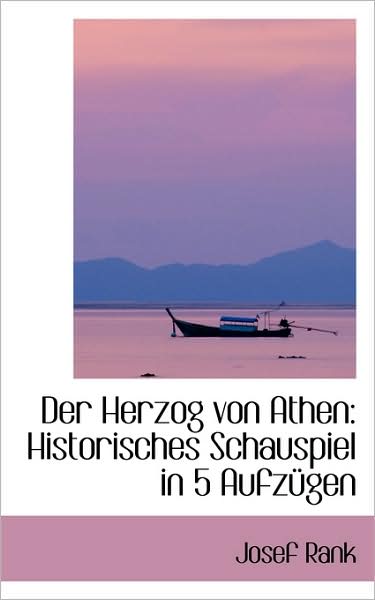 Cover for Josef Rank · Der Herzog Von Athen: Historisches Schauspiel in 5 Aufzügen (Pocketbok) [German edition] (2009)