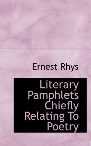 Cover for Ernest Rhys · Literary Pamphlets Chiefly Relating to Poetry (Paperback Book) (2009)