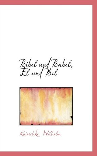 Cover for Knieschke Wilhelm · Bibel Und Babel, El Und Bel (Pocketbok) [German edition] (2009)