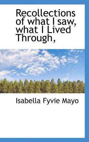 Cover for Isabella Fyvie Mayo · Recollections of What I Saw, What I Lived Through, (Hardcover Book) (2009)