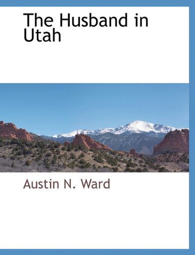 Cover for Austin N. Ward · The Husband in Utah (Paperback Book) (2010)