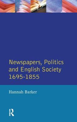 Cover for Hannah Barker · Newspapers and English Society 1695-1855 - Themes In British Social History (Hardcover Book) (2016)