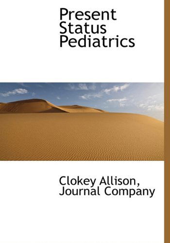 Cover for Clokey Allison · Present Status Pediatrics (Hardcover Book) (2010)