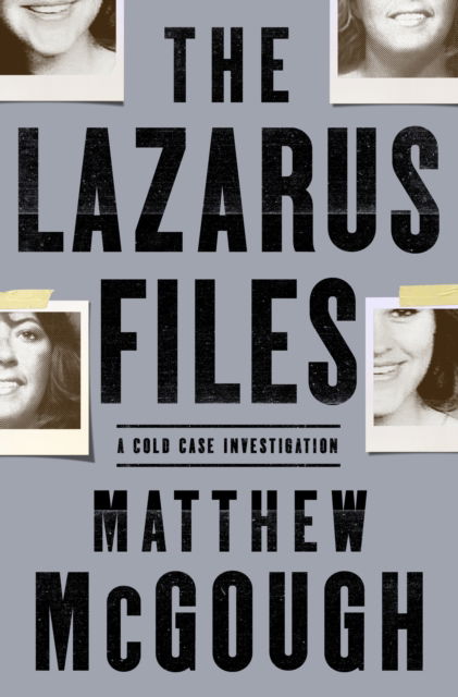 Cover for Matthew McGough · The Lazarus Files: A Cold Case Investigation (Paperback Book) (2019)