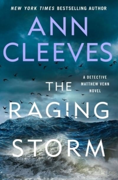 Cover for Ann Cleeves · The Raging Storm: A Detective Matthew Venn Novel - Matthew Venn series (Innbunden bok) (2023)