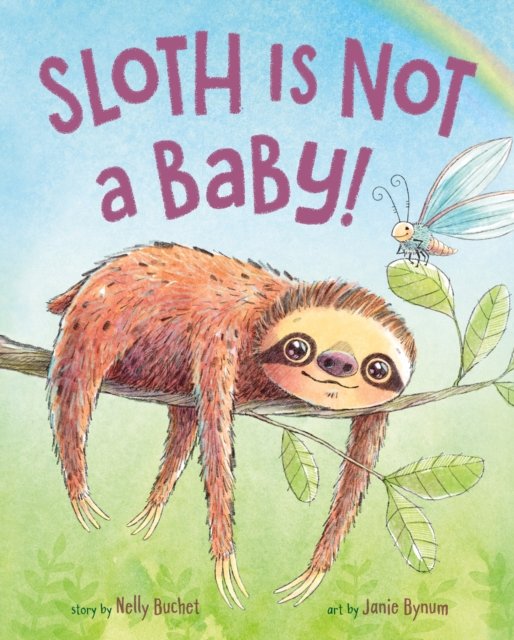 Cover for Nelly Buchet · Sloth Is Not a Baby! (Hardcover Book) (2024)