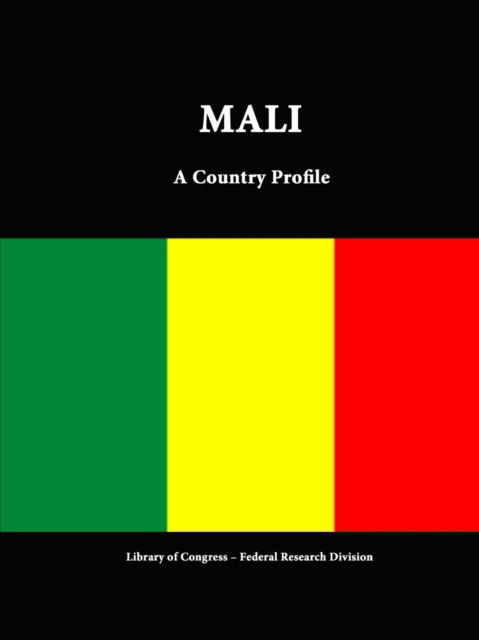 Cover for Library of Congress · Mali: a Country Profile (Paperback Book) (2015)