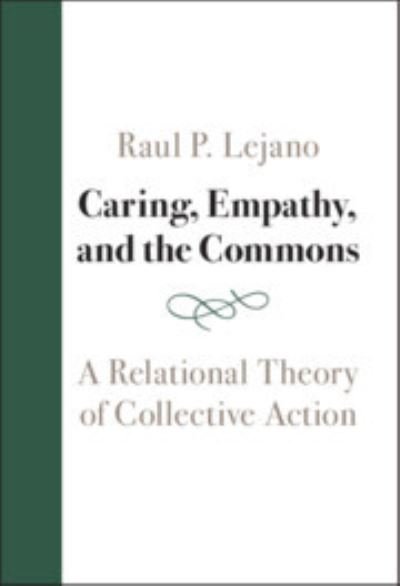Cover for Lejano, Raul P. (New York University) · Caring, Empathy, and the Commons: A Relational Theory of Collective Action (Hardcover bog) (2023)