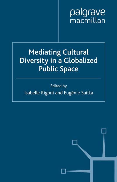 Mediating Cultural Diversity in a Globalised Public Space (Paperback Book) [1st ed. 2012 edition] (2012)