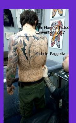 10th Florence TATTOO CONVENTION - Michele Paggetta - Książki - Blurb - 9781389408779 - 7 listopada 2017