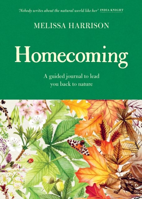 Cover for Melissa Harrison · Homecoming: A Guided Journal to Lead You Back to Nature (Hardcover Book) (2024)
