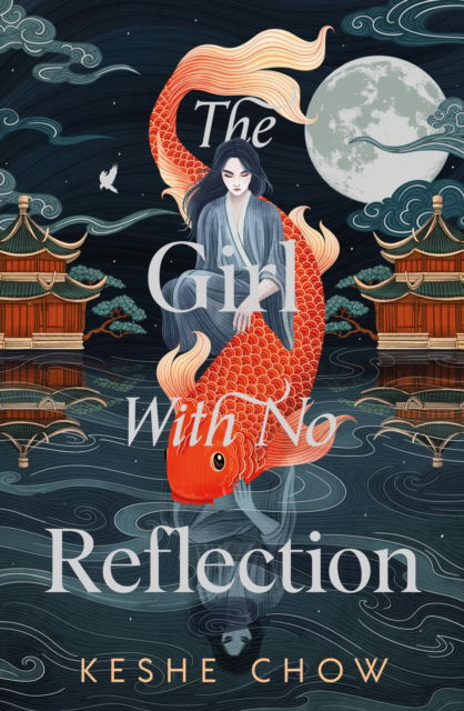 Cover for Keshe Chow · The Girl With No Reflection: The highly anticipated dark and romantic fantasy debut (Hardcover Book) (2024)