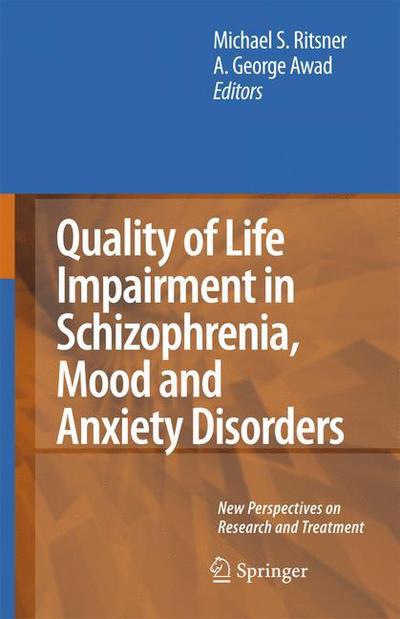 Cover for Michael S Ritsner · Quality of Life Impairment in Schizophrenia, Mood and Anxiety Disorders: New Perspectives on Research and Treatment (Hardcover Book) [2007 edition] (2007)