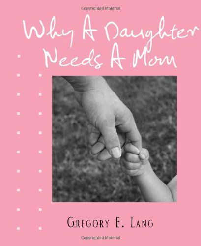 Cover for Gregory Lang · Why a Daughter Needs a Mom (Inbunden Bok) [Miniature, Min Rep Gf edition] (2011)