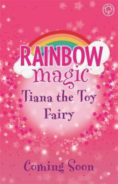 Rainbow Magic: Tiana the Toy Fairy: Toys AndMe Special Edition - Rainbow Magic - Daisy Meadows - Bøker - Hachette Children's Group - 9781408349779 - 20. oktober 2016